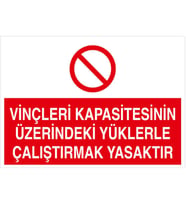 MIGNATIS - Vinçleri Kapasitenin Üzerindeki Yüklerle Çalıştırmak Yasaktır Levhası - Sac Malzeme 50x70cm
