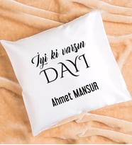 İyi ki Varsın Dayı Tasarımlı Dayıya Hediye Yastık