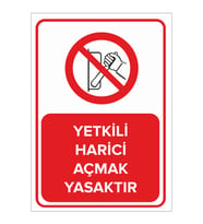 MIGNATIS - Yetkili Harici Açmak Yasaktır Levhası - Sac Malzeme 25x35cm