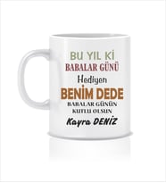 Bu Yıl Ki Babalar Günü Hediyen Benim Dede Kişiye Özel Tasarım Kupa Bardak