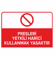 MIGNATIS - Presleri Yetkili Harici Kullanmak Yasaktır Levhası - Sac Malzeme 35x50cm