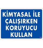 SÖNSAN UYARI LEVHALARI "KİMYASAL İLE ÇALIŞIRKEN KORUYUCU KULLAN" PVC 25*35