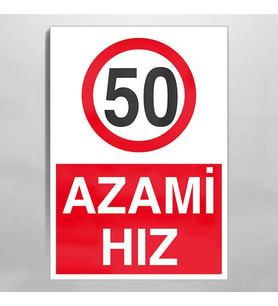 Azami Hız 50 Uyarı Levhası 40x60cm