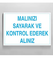 Malınızı Sayarak Kontrol Ederek Alınız Uyarı Levhası 60x90cm