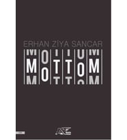 MOTTOM - ERHAN ZİYA SANCAR HAYATA DAİR KÜÇÜK NOTLAR KİTABI