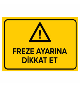 MIGNATIS - Freze Ayarına Dikkat Et Levhası - Sac Malzeme 25x35cm