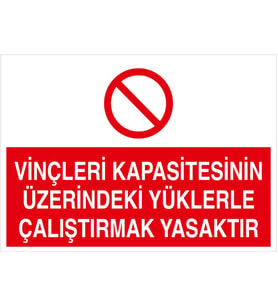 NEW JARGON - Vinçleri Kapasitenin Üzerindeki Yüklerle Çalıştırmak Yasaktır Levhası - Sac Malzeme 35x50cm