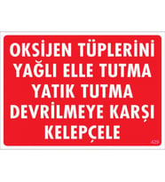 SÖNSAN UYARI LEVHALARI ''OKSİJEN TÜPLERİNİ YAĞLI ELLE TUTMA YATIK TUTMA DEVRİLMEYE KARŞI KELEPÇELE'' PVC 25*35