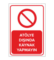 MIGNATIS - Atölye Dışında Kaynak Yapmayın Levhası - Sac Malzeme 35x50cm