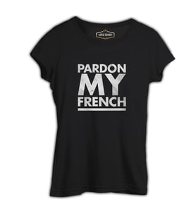 Pardon my French Siyah Kadın Tshirt