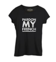 Pardon my French Siyah Kadın Tshirt