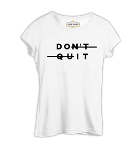 Don't Quit - Do It Beyaz Kadın Tshirt