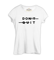 Don't Quit - Do It Beyaz Kadın Tshirt