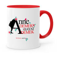 BK Gift Kişiye Özel Anne Demek Hayat Demek Kırmızı Kupa Bardak