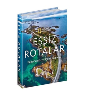 National Geographic Eşsiz Rotalar Dünya nın En İyi 500 Rotası