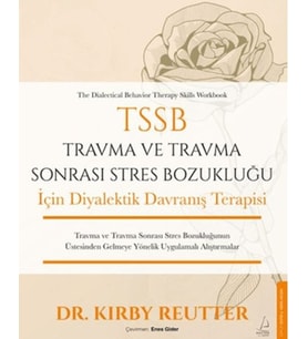 TSSB Travma ve Travma Sonrası Stres Bozukluğu İçin Diyalektik Davranış Terapisi