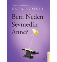 Beni Neden Sevmedin Anne?
