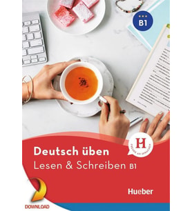 Deutsch üben - Lesen & Schreiben B1 ( Hueber )