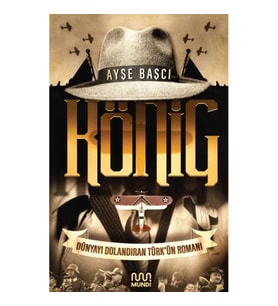 König - Dünyayı Dolandıran Türk’ün Romanı