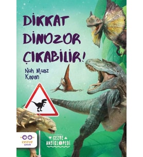 Dikkat Dinozor Çıkabilir!