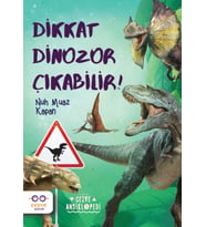 Dikkat Dinozor Çıkabilir!