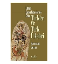 İslam Coğrafyacılarına Göre Türkler ve Türk Ülkeleri