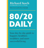 80/20 Daily: Your Day-By-Day Guide To Happier, Healthier, Wealthier, And More Successful Living Usin