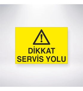 Dikkat Servis Yolu 21x28 Arkası Yapışkanlı Levha