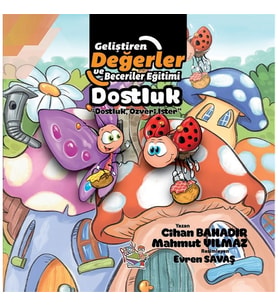 Yayınları Dostluk - Dostluk, Özveri Ister - Cihan Bahadır