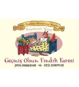 Meşe Palamudu Ormanı’ndan Masallar - Geçmiş Olsun Fındık Faresi (Ciltli)