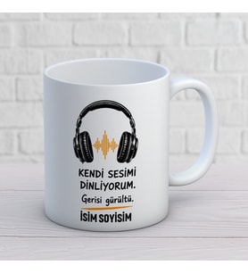 Kişiye Özel Kendi Sesimi Dinliyorum Baskılı Kupa – Kulaklık Simgeli Eğlenceli İsimli Kupa
