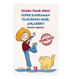 Süper Kahraman Olduğunu Nasıl Anlarsın? Pembe Yanak Ailesi