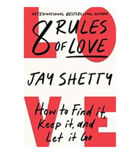 8 Rules of Love: How to Find it, Keep it and Let it Go