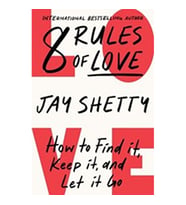 8 Rules of Love: How to Find it, Keep it and Let it Go