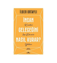 İnsan Geleceğini Nasıl Kurar? İlber Ortaylı Kronik Kitap