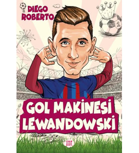 Efsane Futbolcular Gol Makinesi Lewandowski