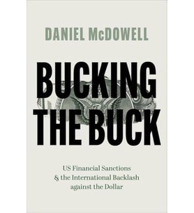 Bucking The Buck: Us Financial Sanctions And The International Backlash Against The Dollar (Krem)