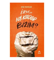 İzm’ler Ne Kadar Bizim?