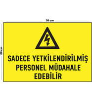 Metal Sadece Yetkilendirilmiş Personel Müdahale Edebilir 20cm x 30cm A4 Büyüklüğünde Uyarı Levhası