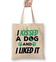 I Kissed a Dog And I Liked It Cute & Funny Owner Bez Çanta Uzun Saplı