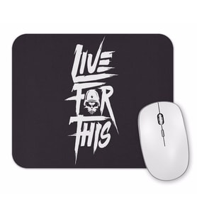 Live For This Mouse Pad