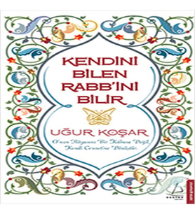 Kendini Bilen Rabb'ini Bilir