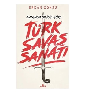 Türk Savaşı Sanatı Kutadgu Bilig'e Göre