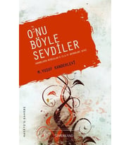 ONU BÖYLE SEVDİLER