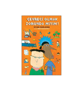 Çevreci Olmak Zorunda mıyım Dyan Sheldon Günışığı Kitaplığı