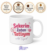 Şekersiz Beslenenlere Şekerim Zaten Tatlıyım Esprili Kupa Bardak Hediye