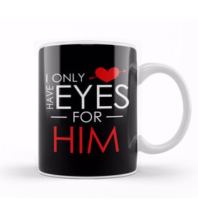 Cute I Only Have Eyes For Him Romantic Valentine s Kupa Bardak Porselen