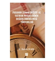 Paranın Zaman Değeri Ve Yatırım Projelerinin Değerlendirilmesi Yöntemleri