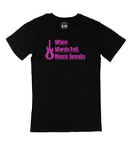 Pembe Words Fail Music Speaks Siyah Tişört
