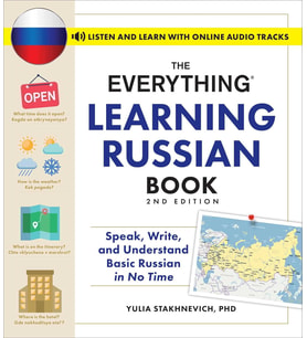 The Everything Learning Russian Book, 2Nd Edition: Speak, Write, And Understand Basic Russian In No
